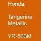 Preview: Honda, Tangerine Metallic, YR-563M.